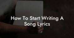 How To Start Writing A Song Lyrics - Lyric Assistant