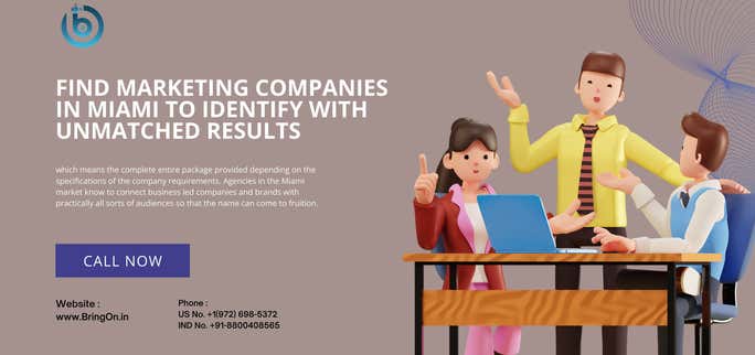 Find Marketing Companies in Miami to Identify with Unmatched Results
